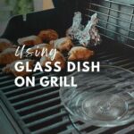 Can I put a glass pan on the grill?