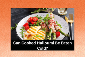 Can you eat cold grilled halloumi? - can you eat cold grilled halloumi Can you eat cold grilled halloumi? - can you eat cold grilled halloumi