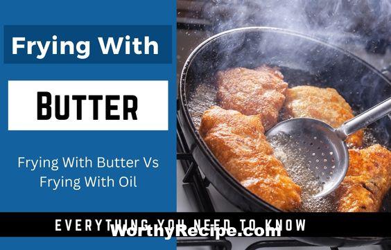frequently asked question can you fry chicken with butter instead of oil